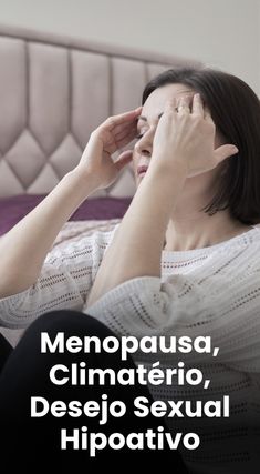 Menopausa Climaterio Desejo Sexual Hipoativo